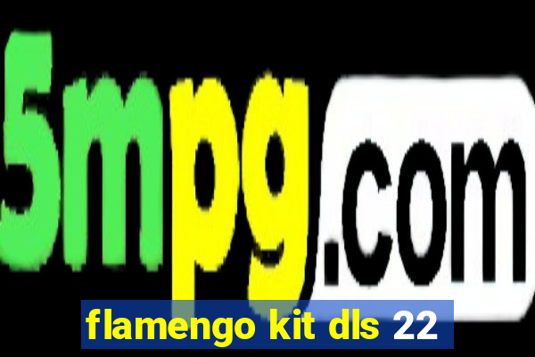 flamengo kit dls 22